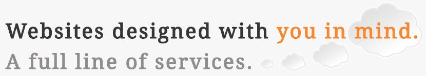 Web sites designed with you in mind. Web sites designed with you in mind.
